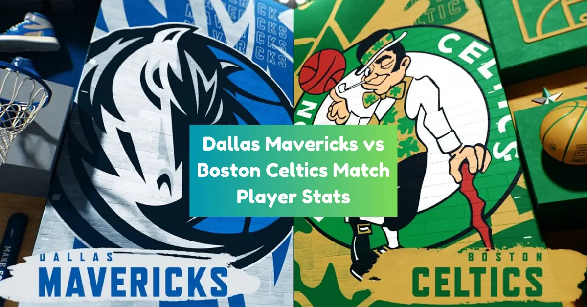 Dallas Mavericks vs Boston Celtics match player stats